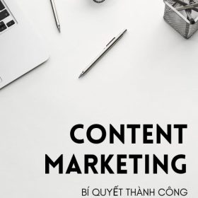Content Marketing – Bí Quyết Thành Công