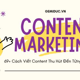 69+ Cách Viết Content Thu Hút Đến Từng Chi Tiết